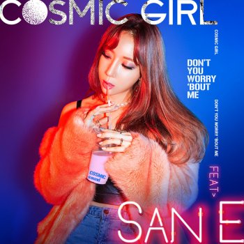 Cosmic Girl feat. San E Don't You Worry 'Bout Me