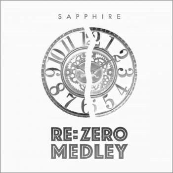 Sapphire Re: Zero Medley: Styx Helix / Paradisus-Paradoxum