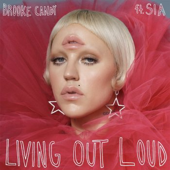 Brooke Candy feat. Sia Living Out Loud (feat. Sia) [YALL Remix]