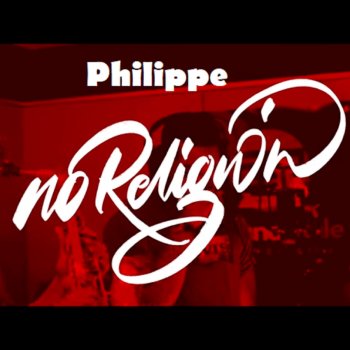 Philippe No Religion