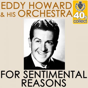 Eddy Howard & His Orchestra For Sentimental Reasons
