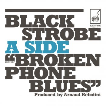 Black Strobe Broken Phone Blues (Radio Edit)