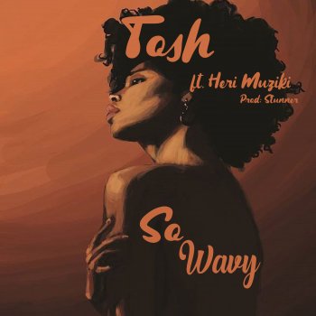 Tosh So Wavy (feat. Heri Muziki)