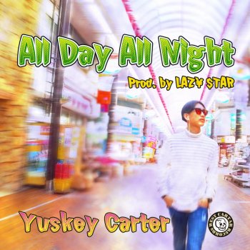 Yuskey Carter All Day All Night