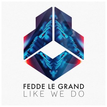 Fedde Le Grand Like We Do