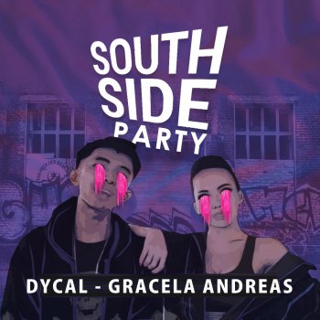 Dycal South Side Party (feat. Gracela Andreas)