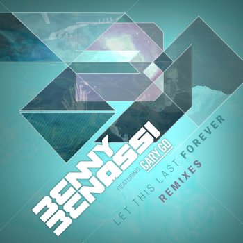 Benny Benassi feat. Gary Go Let This Last Forever (Futuristic Polar Bears Remix)