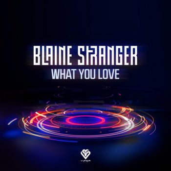 Blaine Stranger What You Love