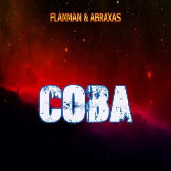 Flamman & Abraxas Coba