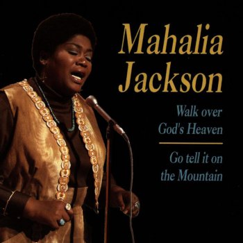 Mahalia Jackson I'm On My Way