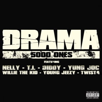 Drama feat. Nelly, T.I., Diddy, Yung Joc, Willie the Kid, Young Jeezy & Twista 5000 Ones (Explicit Album Version)