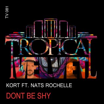 Kort feat. Nats Rochelle Don't Be Shy - KORT'S Disco Get Up Mix