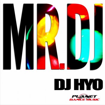 DJ HYO Mr. DJ (Radio Edit)