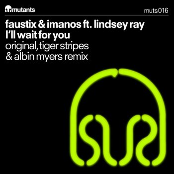 Faustix, ImanoS & Lindsey Ray I'll Wait for You (Tiger Stripes)