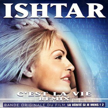 Ishtar C'est la Vie - Club Mix Edit