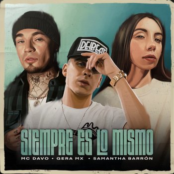 MC Davo feat. Gera MX & Samantha Barrón Siempre Es Lo Mismo