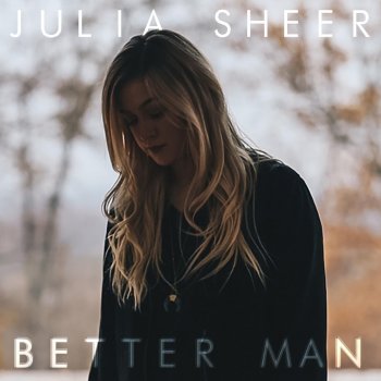 Julia Sheer Better Man