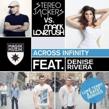 Stereojackers & Mark Loverush feat. Denise Rivera Across Infinity (Kayat Remix)