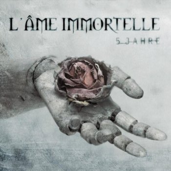 L'Âme Immortelle 5 Jahre (single version)