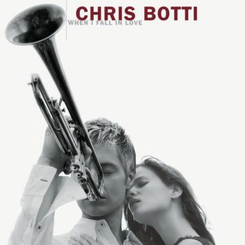 Chris Botti When I Fall in Love