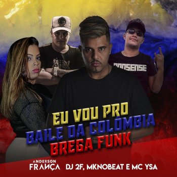MC Ysa feat. DJ 2F, DJ Anderson França & MK no Beat Baile da Colômbia (Brega Funk) - Remix