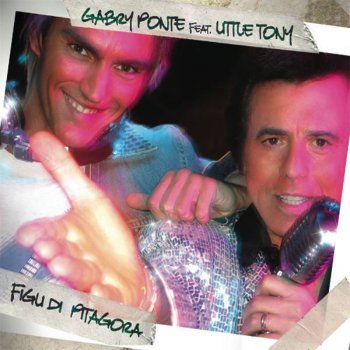 Gabry Ponte feat. Little Tony Figli Di Pitagora - Radio Edit