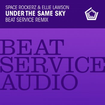 Space RockerZ feat. Ellie Lawson Under The Same Sky - Beat Service Remix