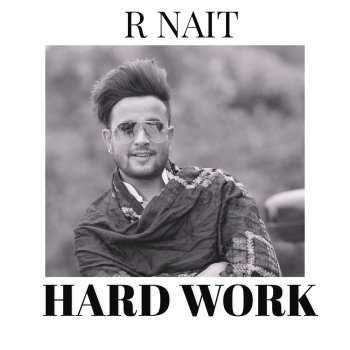 R. Nait Hard Work