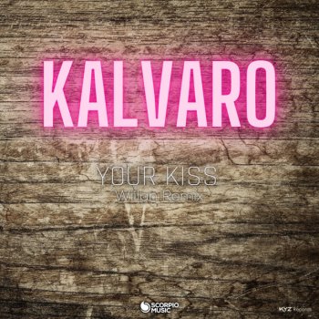 Kalvaro Your Kiss - Willan Extended Remix