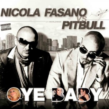 Nicola Fasano feat. Pitbull Oye Baby (Hard Rock Sofa Mix)