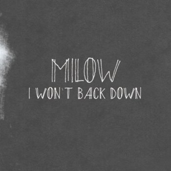 Milow I Won’t Back Down