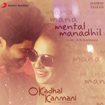 A. R. Rahman feat. Jonita Gandhi Mental Manadhil (From "O Kadhal Kanmani")