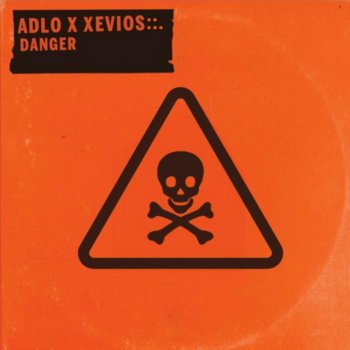 AdLo feat. Xevios::. Danger