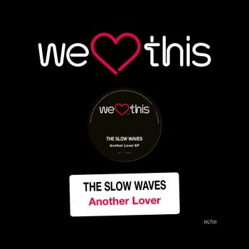 The Slow Waves Need Luv