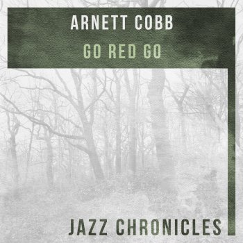 Arnett Cobb Go Red Go (Live)