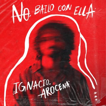 Ignacio Arocena No Bailo Con Ella