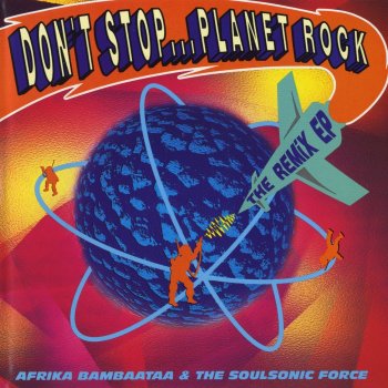 Afrika Bambaataa feat. The Soulsonic Force Planet Rock - Bass in the Planet Mix