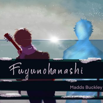 Madds Buckley Fuyunohanashi (From "Given") - Acoustic