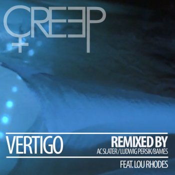 Creep feat. Lou Rhodes Vertigo (Ludwig Persik's Opium Den Remix)