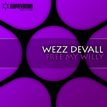 Wezz Devall Free My Willy - Original Mix