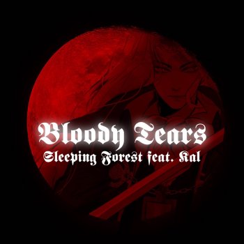 Sleeping Forest feat. Kal Bloody Tears