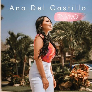 Ana del Castillo Entregame Tu Amor (Live)