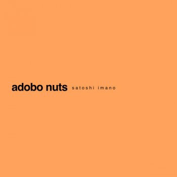 Satoshi Imano Adobo Nuts - Original Mix