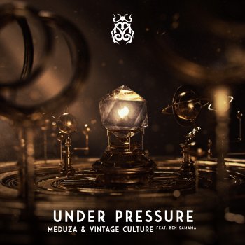 MEDUZA feat. Vintage Culture & Ben Samama Under Pressure (feat. Ben Samama)
