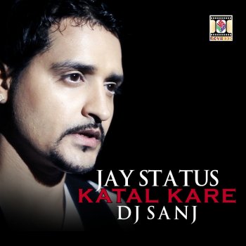 Jay Status feat. DJ Sanj Katal Kare