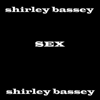Shirley Bassey My Body's More Important Than My Mind (Live)