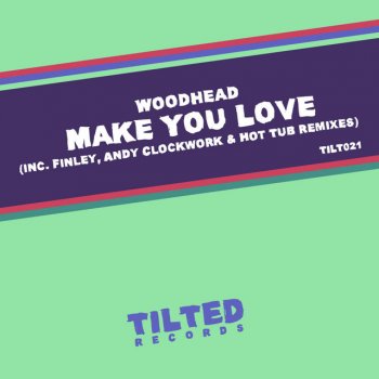 Woodhead Make You Love (Finley Remix)