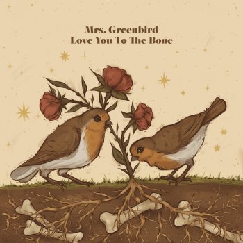 Mrs. Greenbird Love You to the Bone