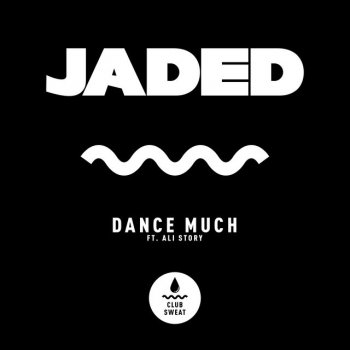JADED feat. Ali Story Dance Much (feat. Ali Story)