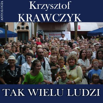 Krzysztof Krawczyk Tak Wielu Ludzi